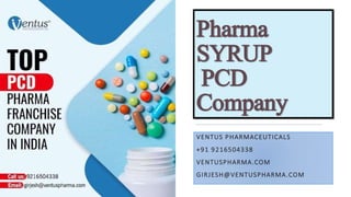 Pharma
SYRUP
PCD
Company
VENTUS PHARMACEUTICALS
+91 9216504338
VENTUSPHARMA.COM
GIRJESH@VENTUSPHARMA.COM
 