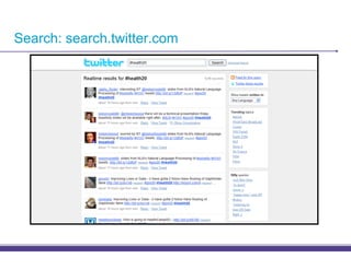 Search: search.twitter.com
 