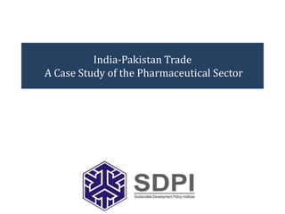 India-Pakistan Trade
A Case Study of the Pharmaceutical Sector

 