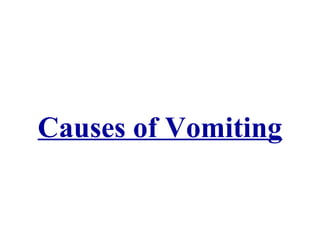 Causes of Vomiting
 