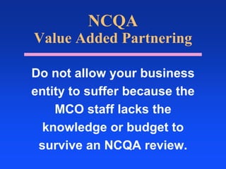 VermontEmployers Mandating NCQA AccreditationAlliedSignal			PepsicoAmeritech			UPSCHAMPUS			USAirGTE				XeroxMercantile			IBMBristol-Myers Squibb	General ElectricNew York			Ohio