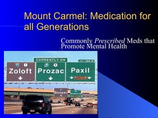 Mount Carmel: Medication for  all Generations Commonly  Prescribed  Medicine that Promotes Mental Health 