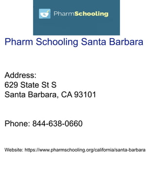 PharmSchoolingSantaBarbara
Address:
629StateStS
SantaBarbara,CA93101
Phone:844-638-0660
Website:https://www.pharmschooling.org/california/santa-barbara
 