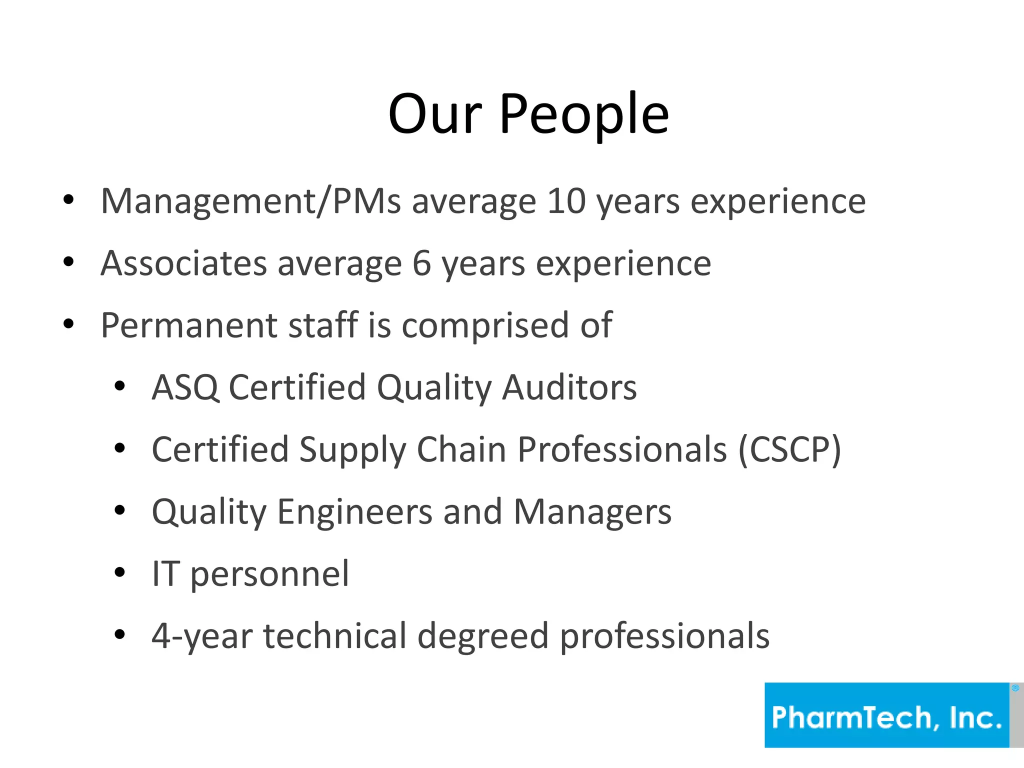  Emphasis on FDA compliance and regulated industries Pharmaceutical, Medical Device and Biotech Headquartered in Libertyville, Illinois