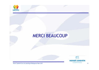 21René Cazetien/Cours de paludilogie-Madagascar Mars 2007
MERCI BEAUCOUP
 