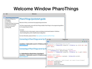 Welcome Window PharoThings
!31
 