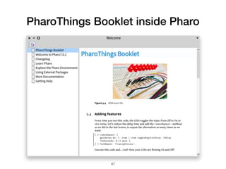 PharoThings Booklet inside Pharo
!47
 