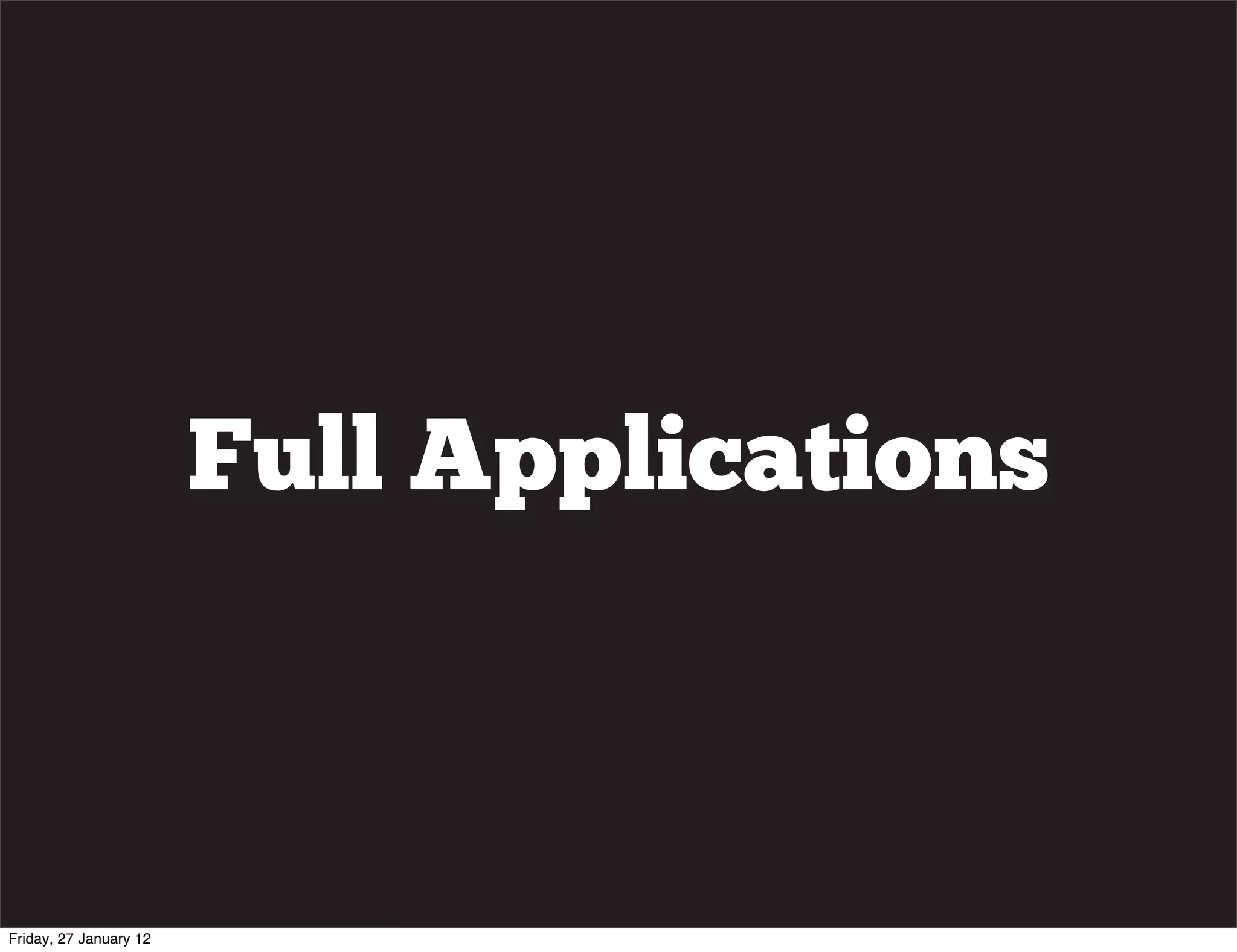 Full Applications



Friday, 27 January 12
 