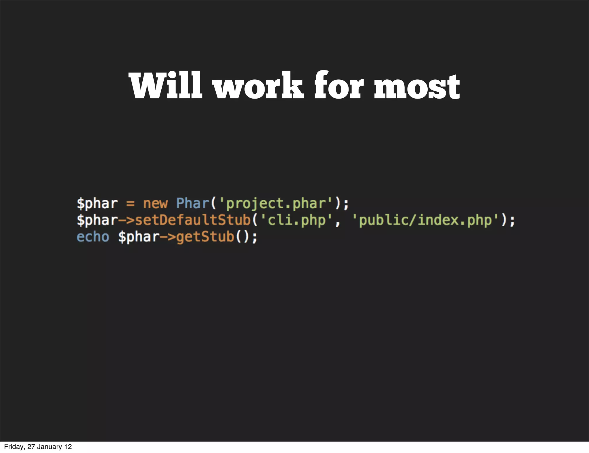 Will work for most




Friday, 27 January 12
 