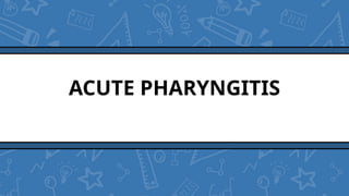PHARYNGITIS- Types, causes and treatment | PPTX