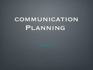 communication Planning  ,[object Object]