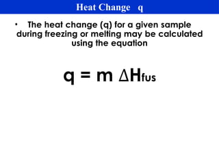 •
Heat Change q
 
