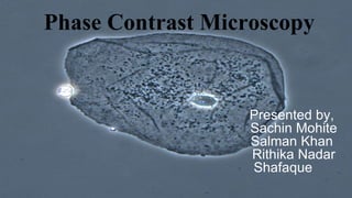 Phase Contrast Microscopy
1
 
