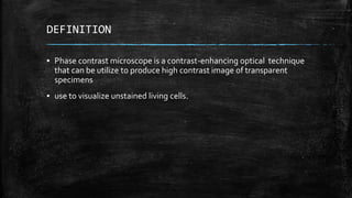 Contrast Microscope Definition PHASE CONTRAST MICROSCOPE. | PPTX