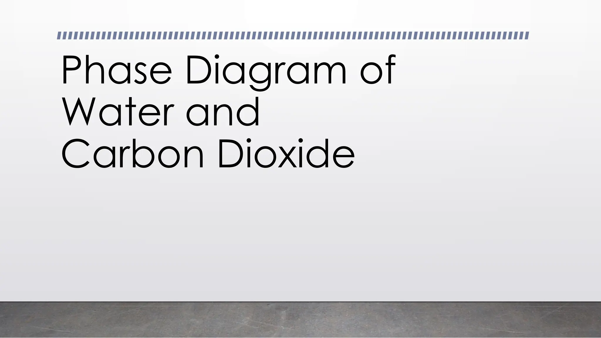 Phase Diagram of Water and Carbon Dioxide.pptx