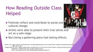 How Reading Outside Class
Helped
 Festivals reflect and contribute to social and
cultural change.
 Artists were able to ...