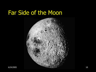 Far Side of the Moon




6/24/2005   Phases of the Moon   18
 