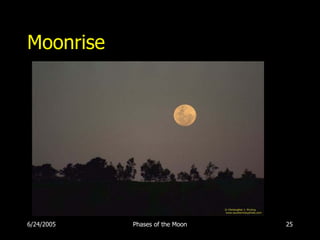 Moonrise




6/24/2005   Phases of the Moon   25
 