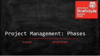Project Management: Phases

 
