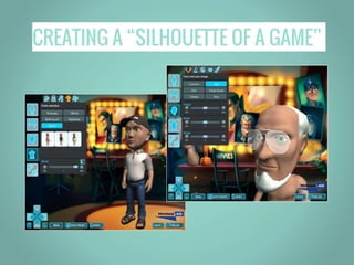 CREATING A “SILHOUETTE OF A GAME”
 