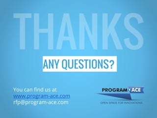 ANY QUESTIONS?
You can find us at
www.program-ace.com
rfp@program-ace.com
 