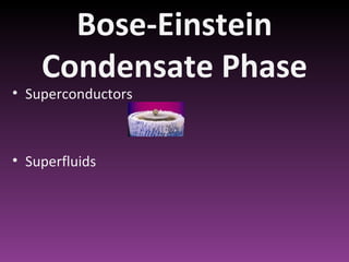 Bose-Einstein Condensate Phase Superconductors Superfluids 