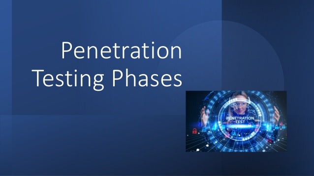 Penetration
Testing Phases
 