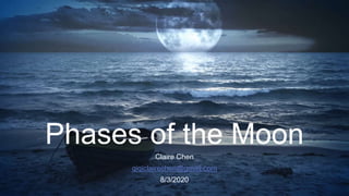 Phases of the Moon
Claire Chen
qiqiclairechen@gmail.com
8/3/2020
 