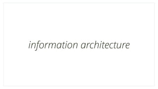 information architecture
 