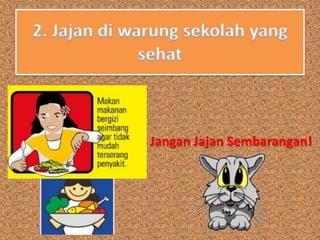 Jangan Jajan Sembarangan!
