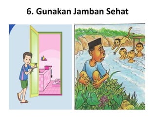 6. Gunakan Jamban Sehat
 