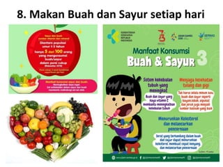 8. Makan Buah dan Sayur setiap hari
 