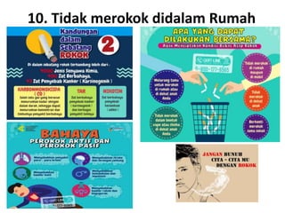 10. Tidak merokok didalam Rumah
 