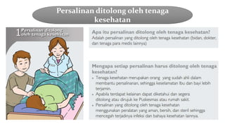 Persalinan ditolong oleh tenaga
kesehatan
 