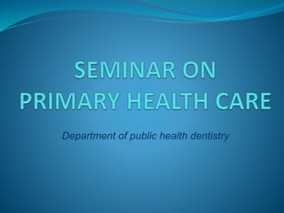 Department of public health dentistry
 