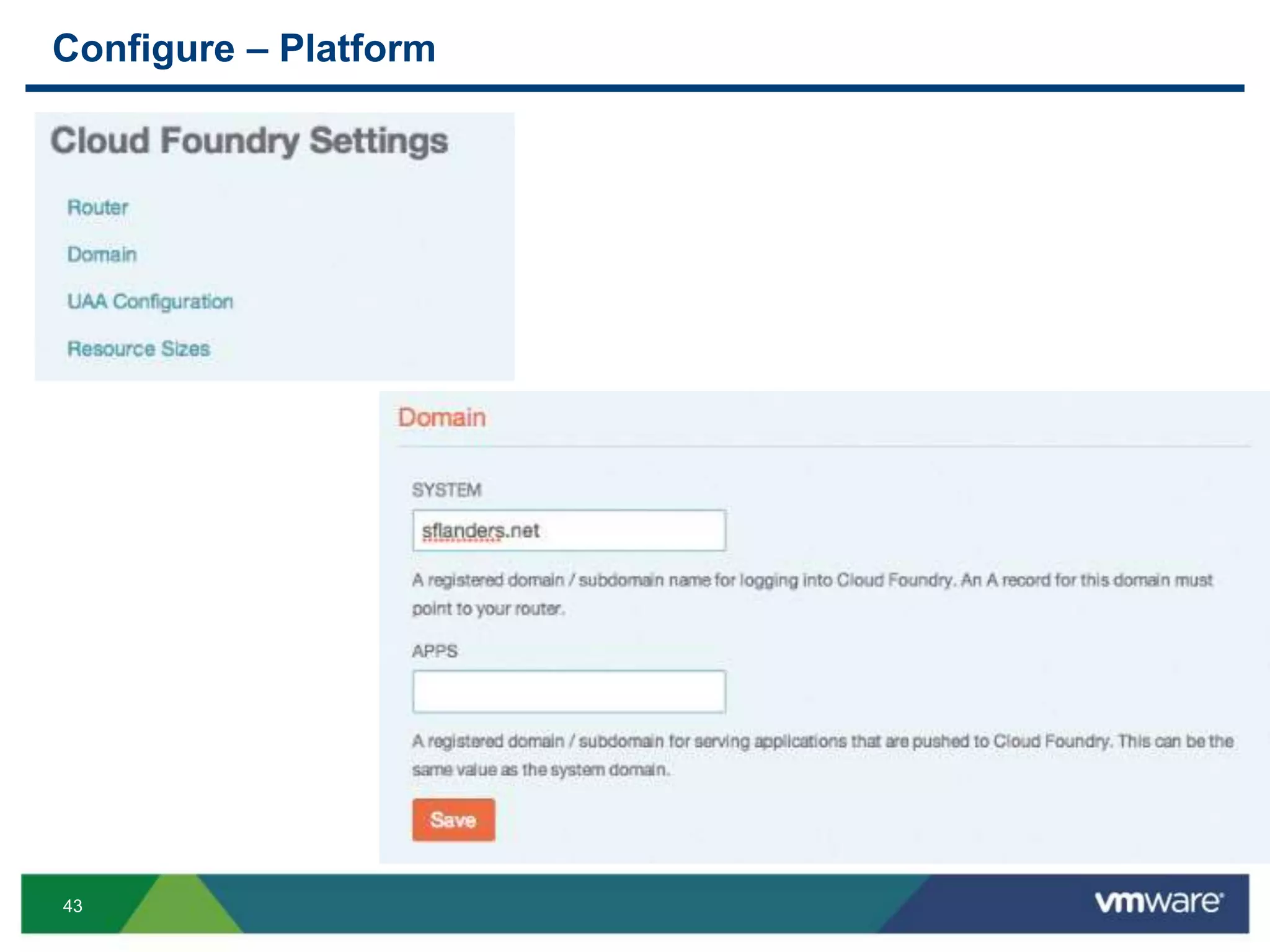 43
Configure – Platform
 