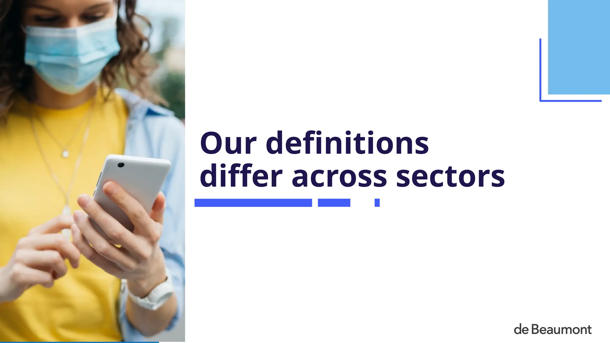 Our definitions
differ across sectors
 