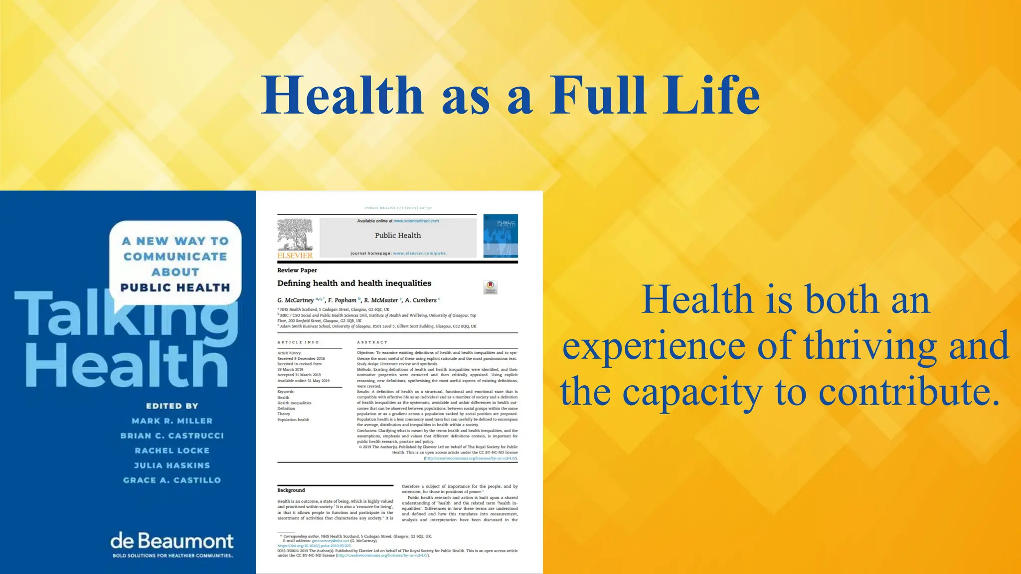 Health as a Full Life
Health is both an
experience of thriving and
the capacity to contribute.
 