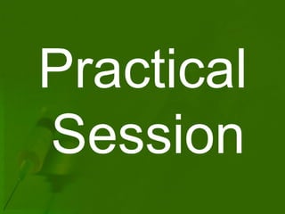 Practical
Session
 