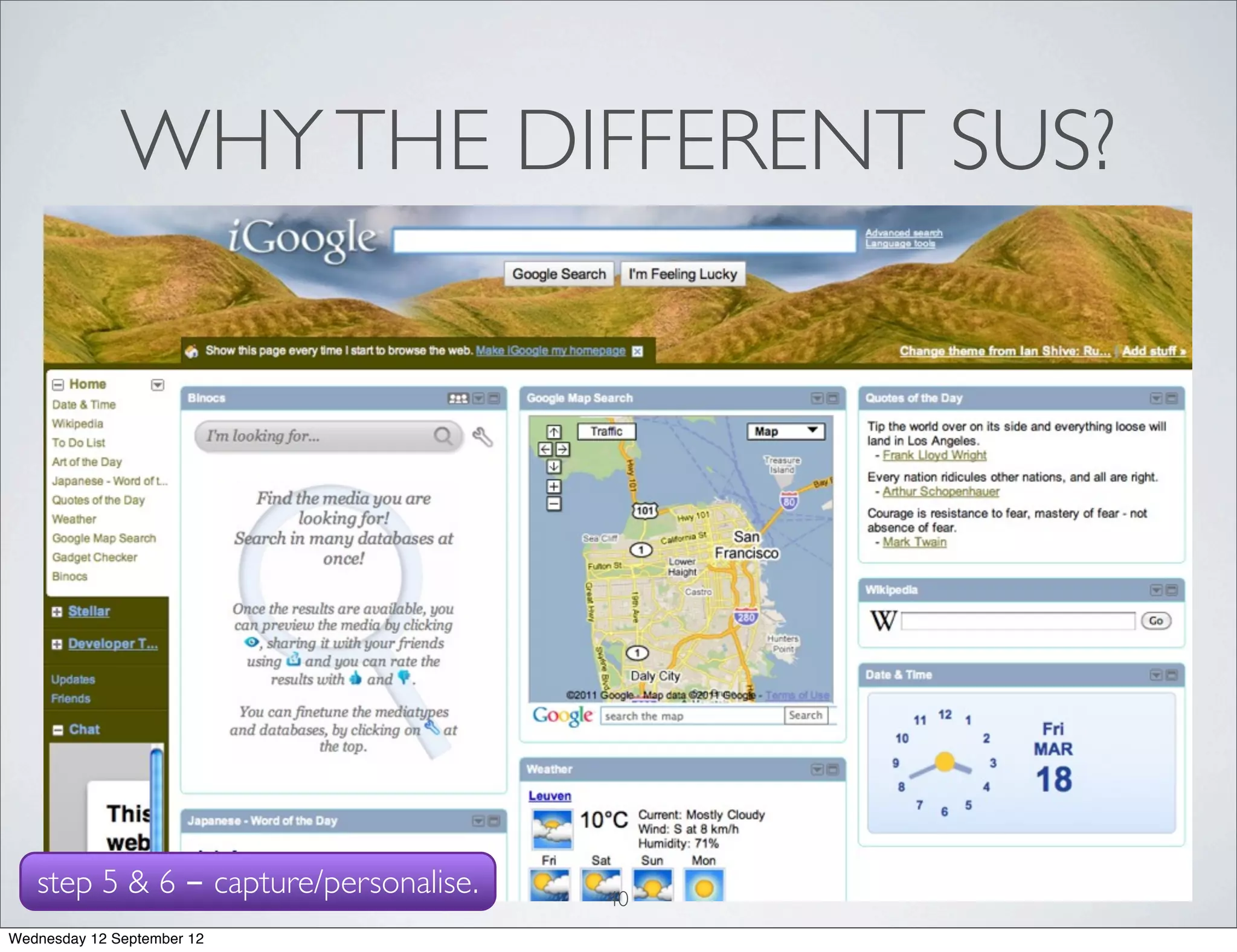 WHY THE DIFFERENT SUS?



   • 1st       phase by 2 interviewers




   step 5 & 6 - capture/personalise.     40
Wednesday 12 September 12
 