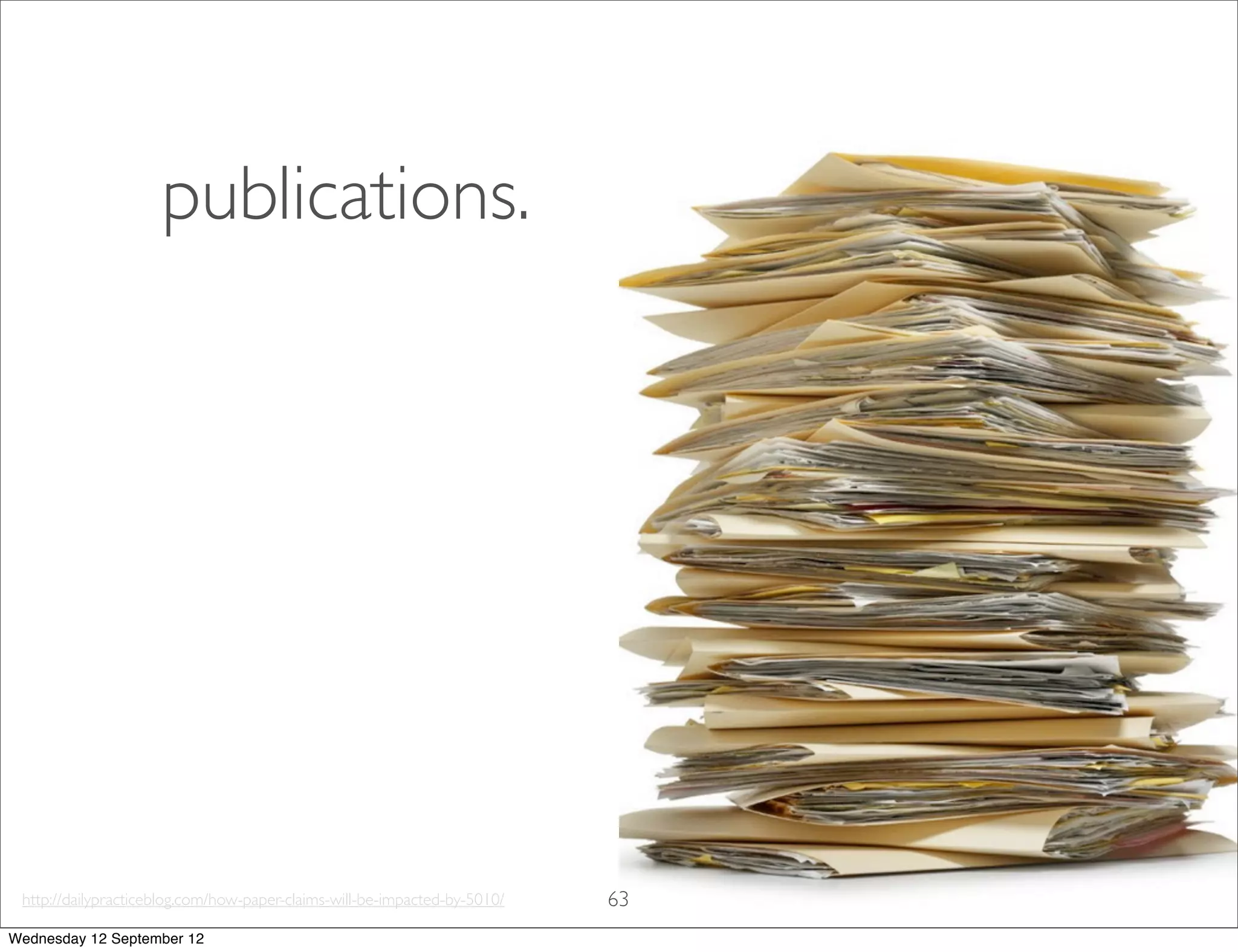 publications.




 http://dailypracticeblog.com/how-paper-claims-will-be-impacted-by-5010/   63
Wednesday 12 September 12
 