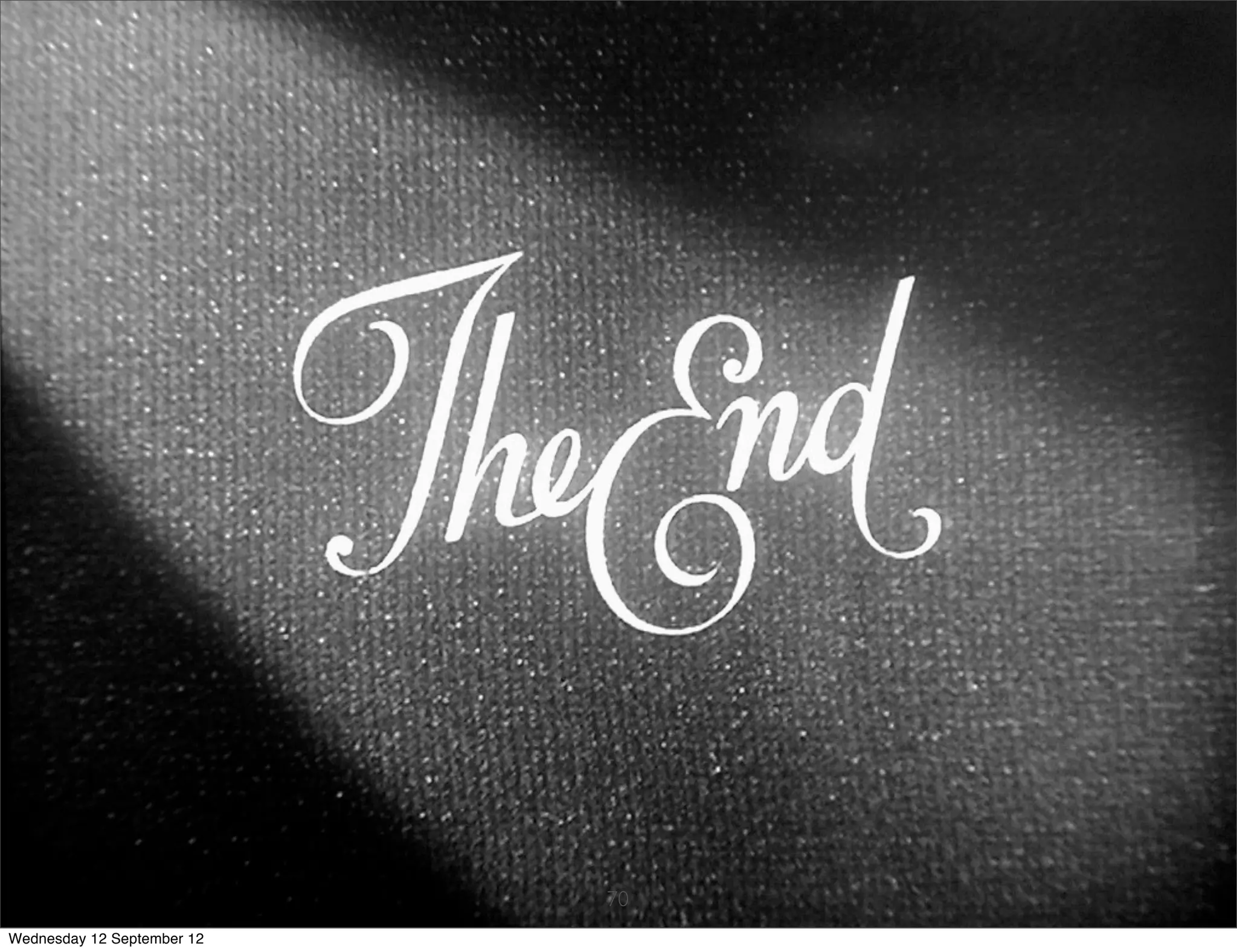 70
Wednesday 12 September 12
 