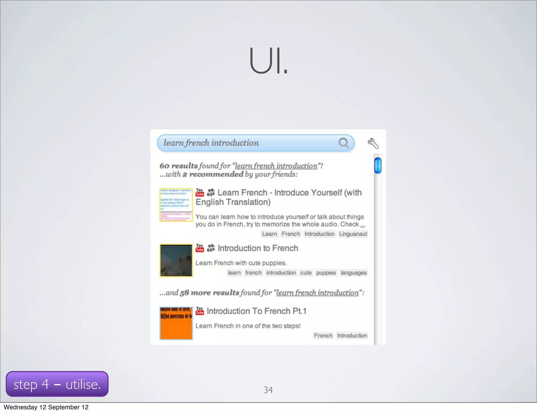 UI.




  step 4 - utilise.          34
Wednesday 12 September 12
 