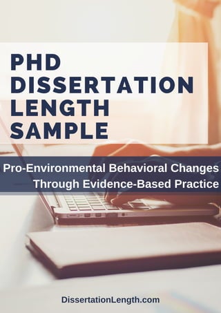 PHD
DISSERTATION
LENGTH
SAMPLE
Pro-Environmental Behavioral Changes
Through Evidence-Based Practice
DissertationLength.com
 