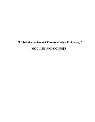 “PhD in Information and Communication Technology”

           MODULES AND COURSES
 