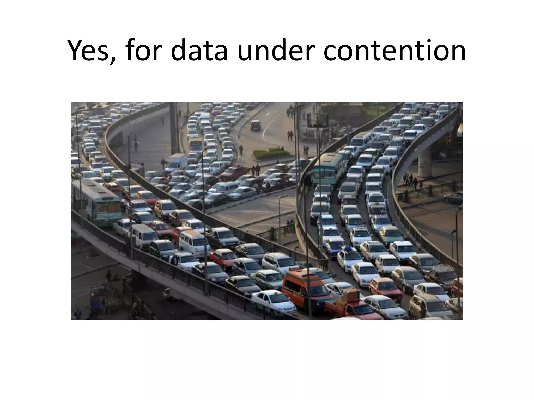 Yes, for data under contention
 