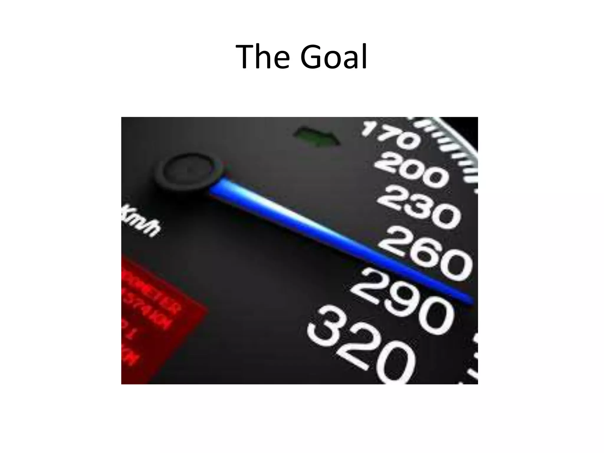 The Goal
 