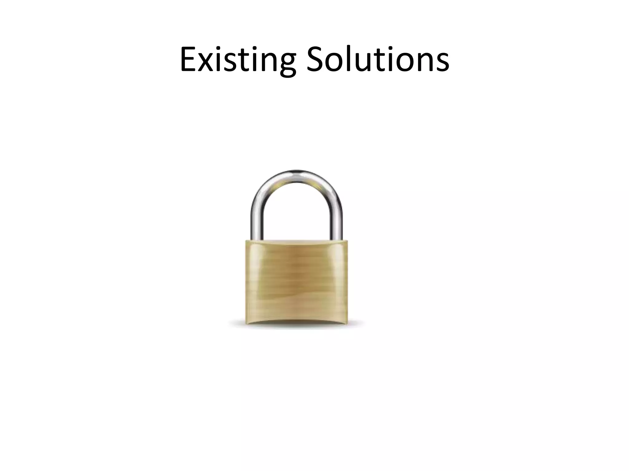 Existing Solutions
 