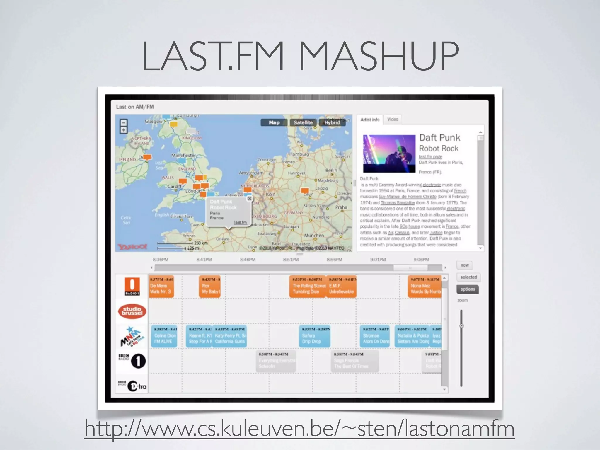 LAST.FM MASHUP




http://www.cs.kuleuven.be/~sten/lastonamfm
 