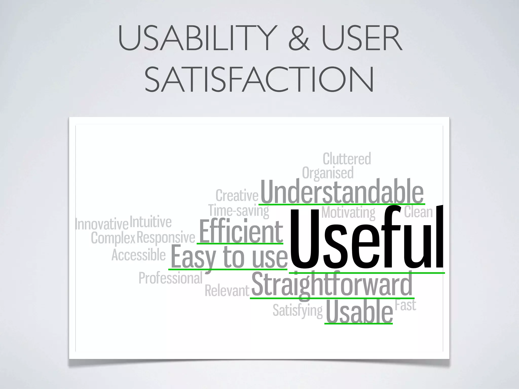 USABILITY & USER
 SATISFACTION
 